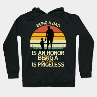 Father's Day  Being a Dad is an Honor Papa is Priceless Daddy Hoodie